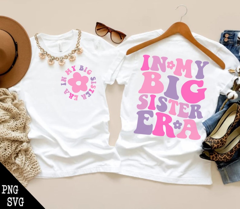 In My Big Sister Era SVG PNG, Big Sister Era Svg, Big Sis Png, Big ...