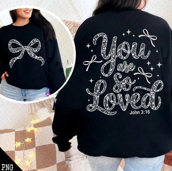 Bible Verse Lace Bow, Coquette Bow You Are So Loved PNG, Lace Christian Png, Bible Verse Shirt Design Christian Coquette PNG John 3:16 PNG