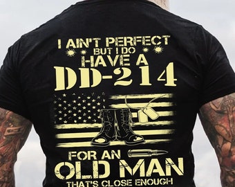 J'ai un DD-214 For An Old Man That's Close Enough T-shirt, chemise militaire, t-shirt soldat, cadeau pour papa, chemise pour papa