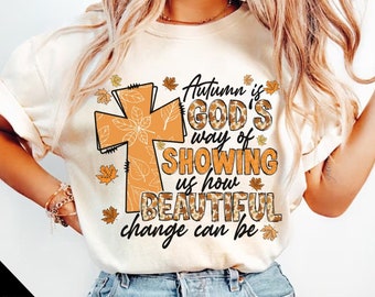 Autumn Is God's Way Of Showing US How Beautiful Change Can Be, Retro Fall Png, Fall Coquette Bow Svg, Fall Christian Png, Autumn Jesus Png