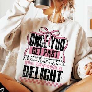 Once You Get Past My Anxiety Awkwardness Dark Humor RBF Png, Unique Gift Idea Png, mother&#39;s day gilf, Father&#39;s day gilf, Funny Sarcastic Png