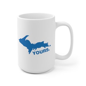 Up Yours - Upper Peninsula - Michigan State - Michigan Gift Ideas - Coffee - Tea - White Ceramic Mug