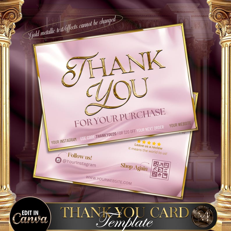 May include: A pink and gold thank you card template with the text "Thank You for Your Purchase". The card includes a discount code, social media handles, and a website address.