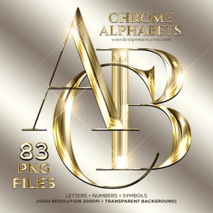 May include: Gold chrome alphabet letters A, B, and V, with the text "CHROME ALPHABETS" and "yourdesignmate.etsy.com". The image also includes the text "83 PNG FILES" and "LETTERS + NUMBERS + SYMBOLS (HIGH RESOLUTION 300DPI + TRANSPARENT BACKGROUND)".
