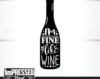 Download Im Fine Like Wine Etsy