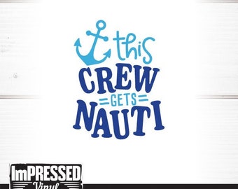 This Crew Gets Nauti SVG- Instant Download