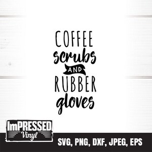 Kaffee Scrubs und Gummihandschuhe SVG - Instant Download