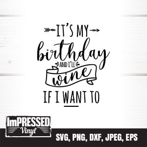 È il mio compleanno e berrò vino se voglio SVG - Download istantaneo