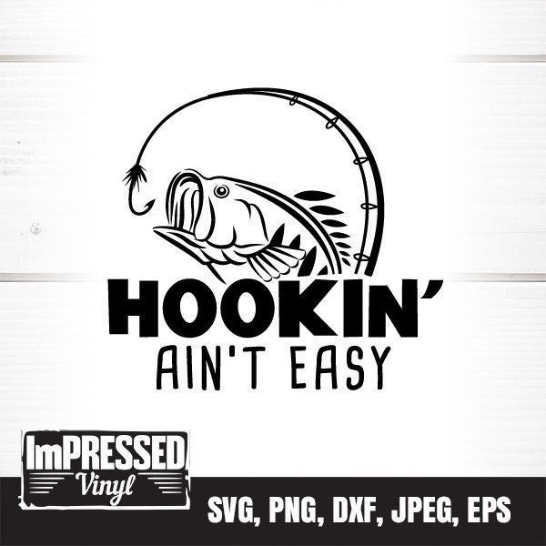 Hookin' Ain't Easy SVG- Instant Download