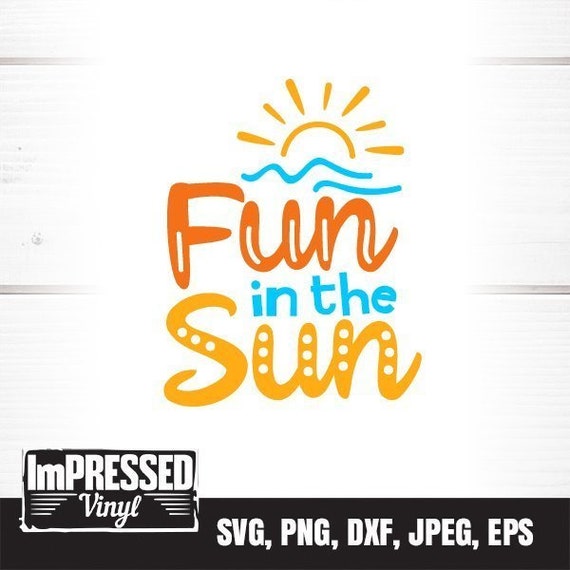 Instant Download Fun In The Sun SVG Instant Download