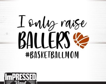 I Only Raise Ballers Basketball Mom SVG (2 Designs)- Instant Download