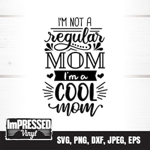 Ich bin keine normale Mutter, ich bin eine coole Mutter SVG-Instant Download