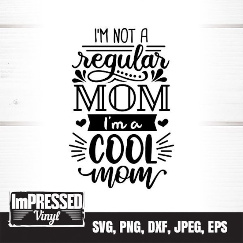 Instant Download I/'m Not A Regular Mom I/'m A Cool Mom SVG.