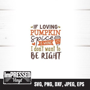 Loving Pumpkin Spice- Fall SVG-Instant Download
