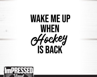Wake Me Up When Hockey Is Back SVG- Instant Download