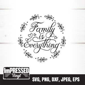 Family Is Everything SVG- Instant Download