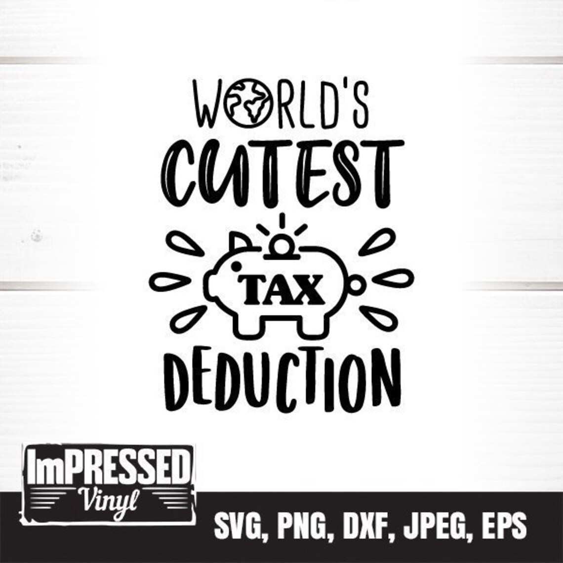 World Cutest Tax Deduction SVG Instant Download Etsy