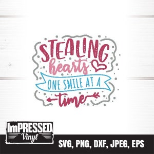 Stealing Hearts One Smile At A Time SVG- Instant Download- Instant Download