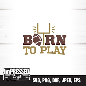 Born To Play - SVG for Cricut & Silhouette - Digital Download- Instant Download