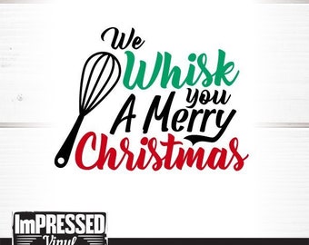 We Whisk You A Merry Christmas SVG- Instant Download