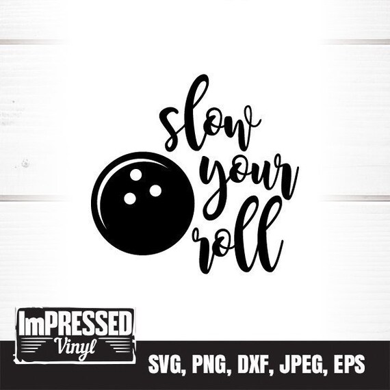 Slow Your Roll SVG Instant Download Etsy