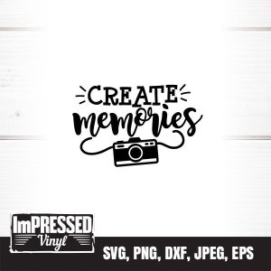 Create Memories SVG- Instant Download