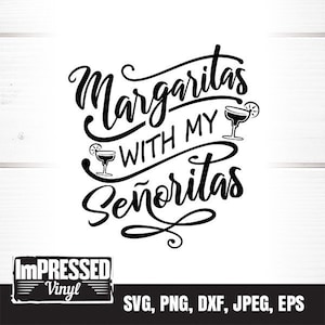 Margaritas With My Senoritas SVG- Instant Download