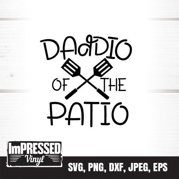 Daddio of the Patio SVG Instant Download Etsy
