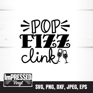 Pop Fizz Clink SVG- Instant Download