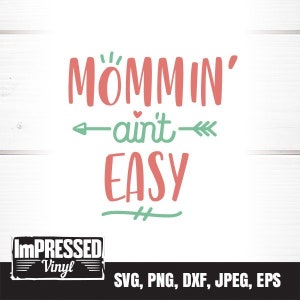 Mommin&#39; Aint Easy SVG- Instant Download