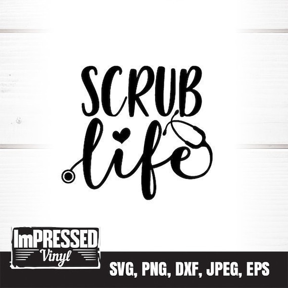 Scrub Life Svg Instant Download Etsy