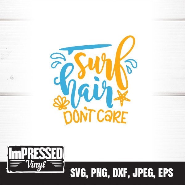 Surf Hair Don't Care SVG- Instant Download