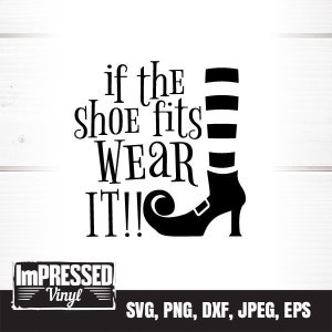 If The Shoe Fits Wear It SVG- Instant Download
