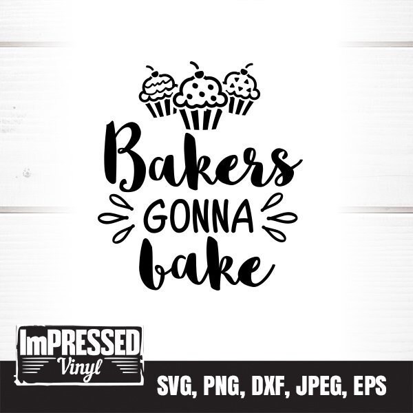 Bakers Gonna Bake SVG- Instant Download