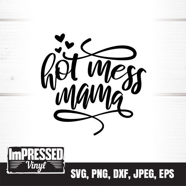 Hot Mess Mama SVG-Instant Download