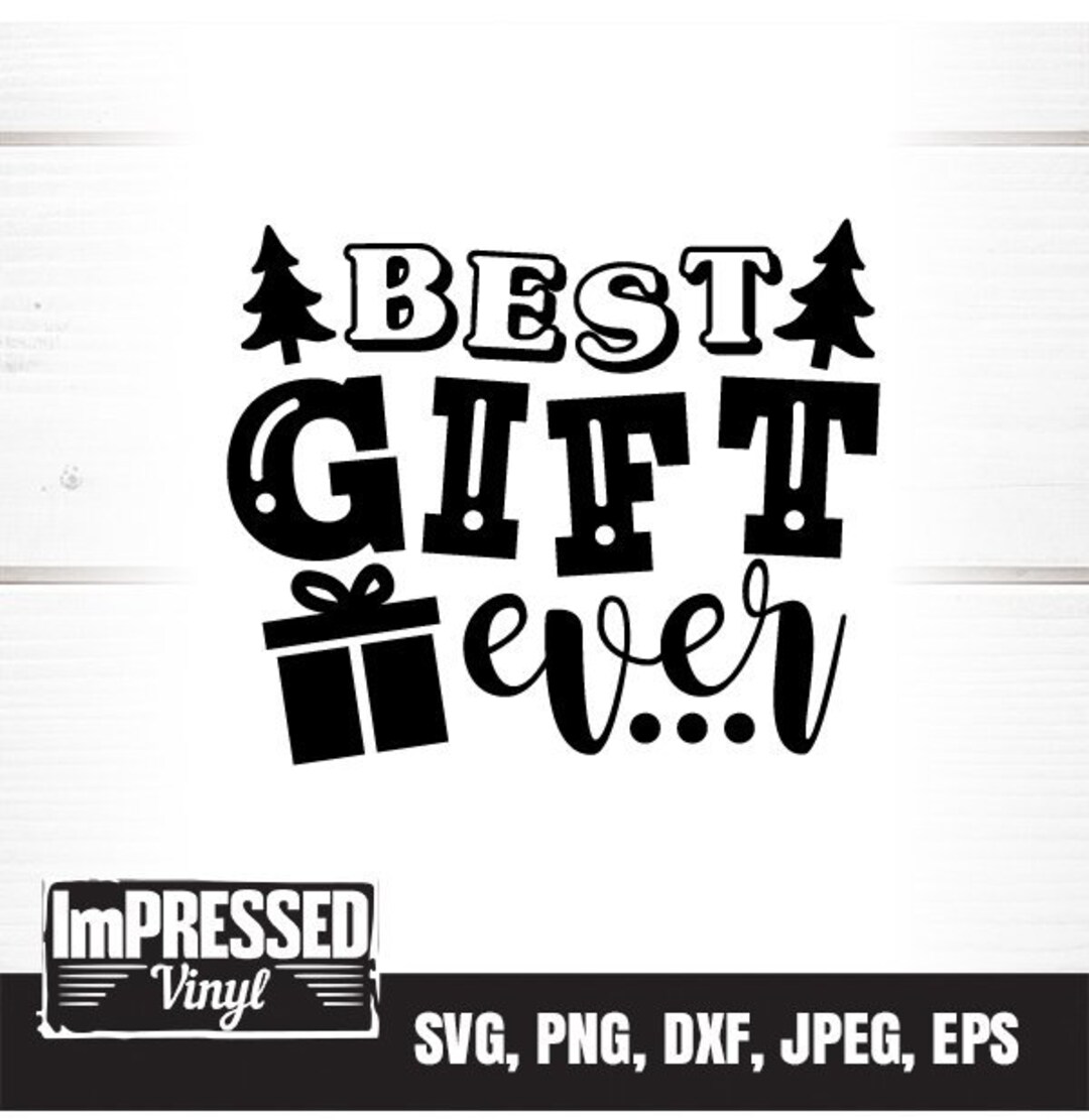 Best Gift Ever SVG Instant Download Etsy