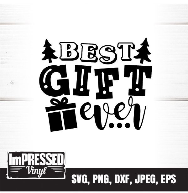 Best Gift Ever SVG Instant Download Etsy