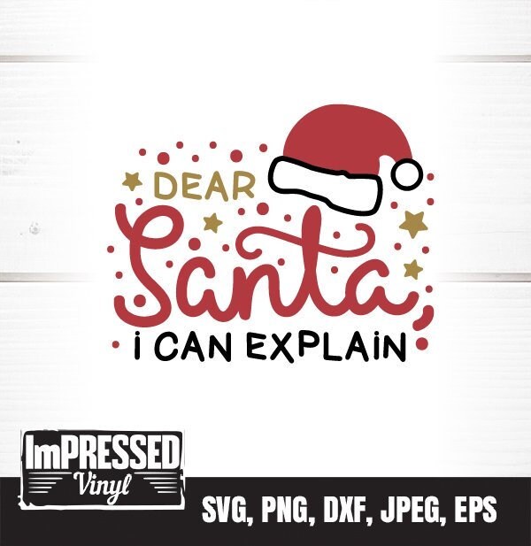 Dear Santa, I Can Explain SVG- Instant Download
