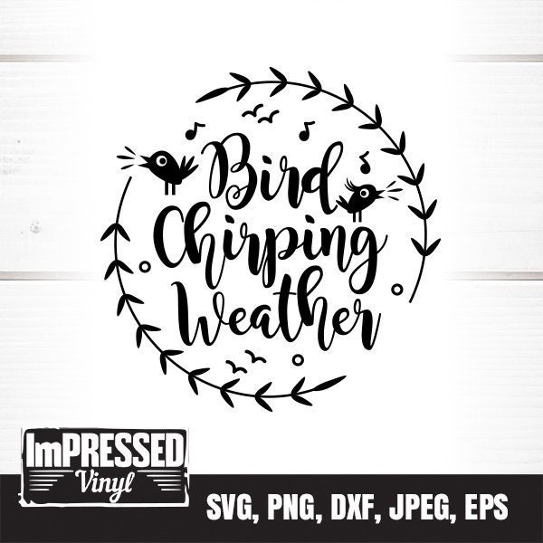 Bird Chirping Weather SVG- Instant Download