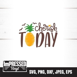 Cherish Today SVG- Instant Download- Instant Download