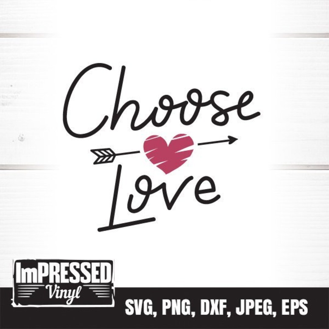 Choose Love SVG Instant Download - Etsy