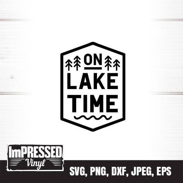 On Lake Time Design SVG- Instant Download