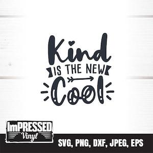 Kind Is The New Cool SVG- Instant Download