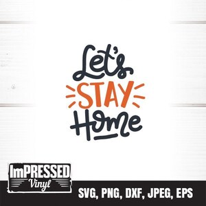 Let's Stay Home SVG- Instant Download