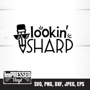 Looking Sharp SVG- Instant Download