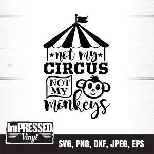 Niet mijn circus, niet mijn apen SVG-Instant Download