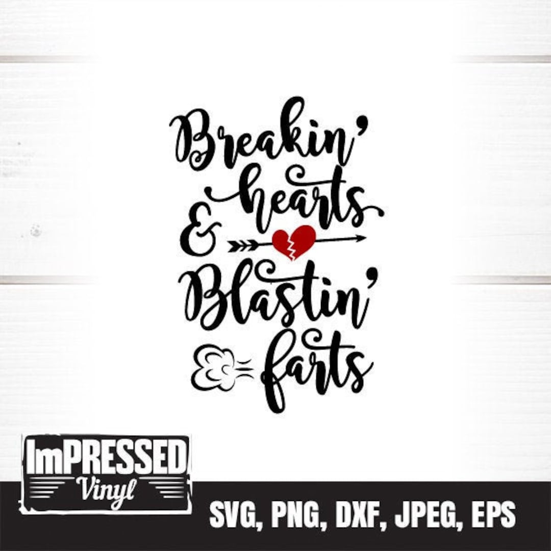 Breakin Hearts Blastin Farts SVG Instant Download - Etsy