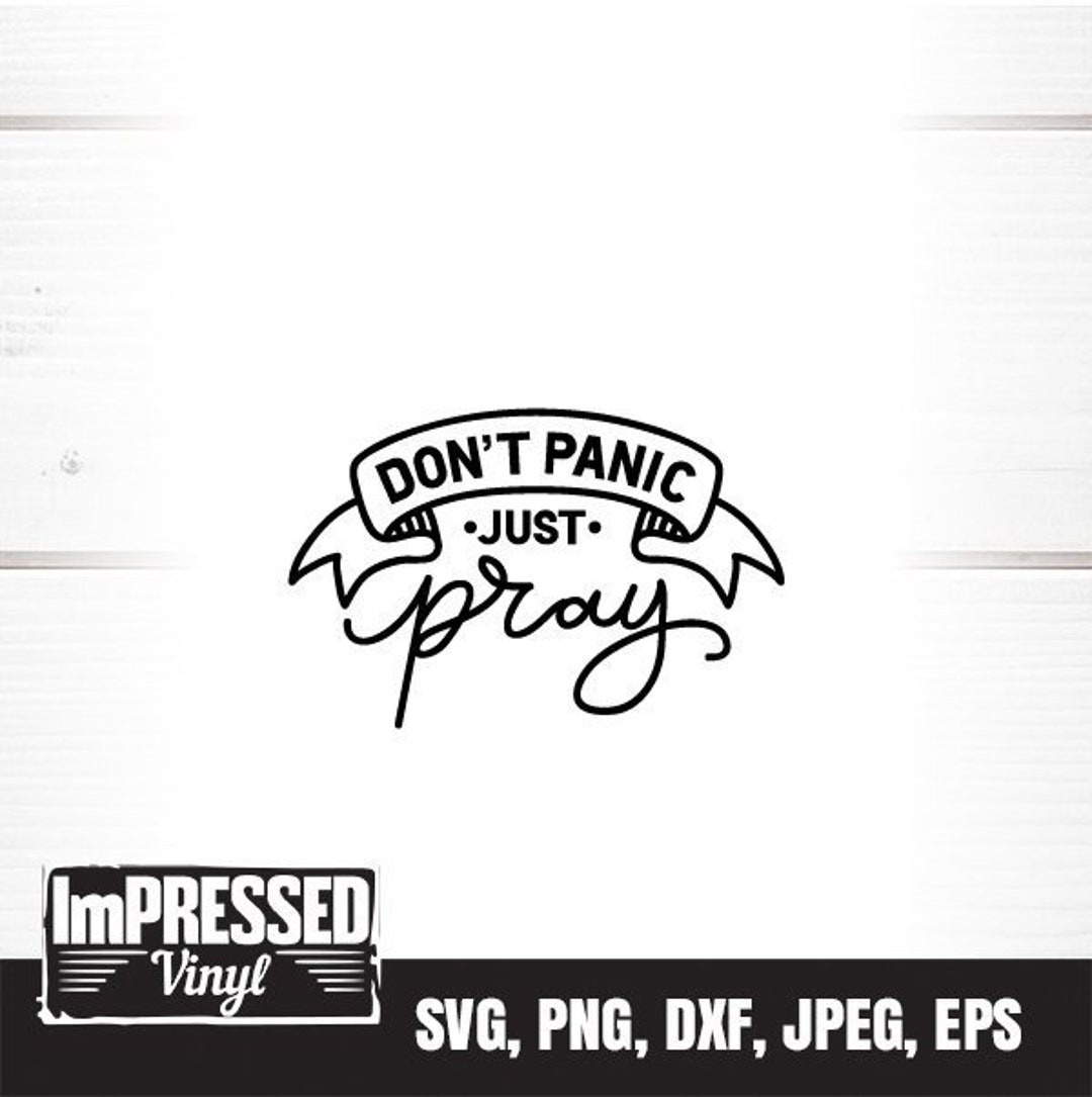 Don’t Panic Just Pray SVG Instant Download - Etsy