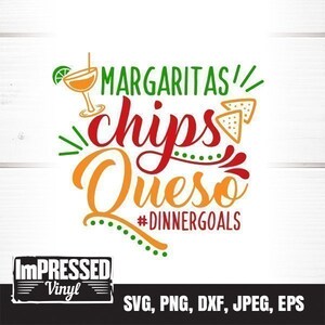 Margaritas Chips Queso Dinner goals SVG- Instant Download