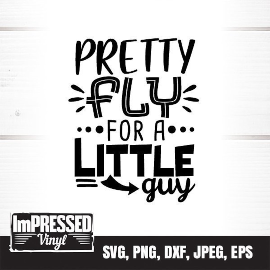 Pretty Fly for A Little Guy SVG Instant Download - Etsy